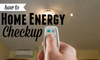 A remote controlled light with the words "home energy checkup." 