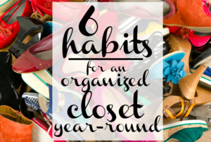 A pile of shoes with the text "6 Habits for an organized closet year-round."