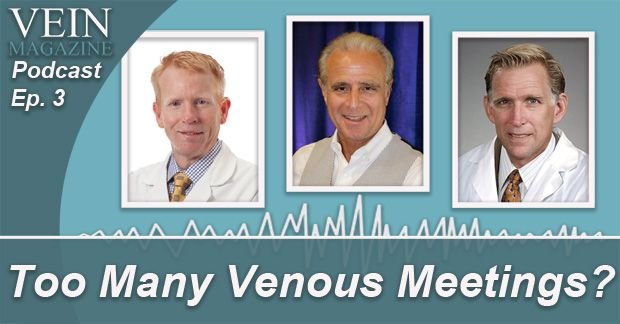 Vein Magazine Podcast with Dr. Steve Elias and guests Dr. Bill Marston and Dr. Mark Meissner