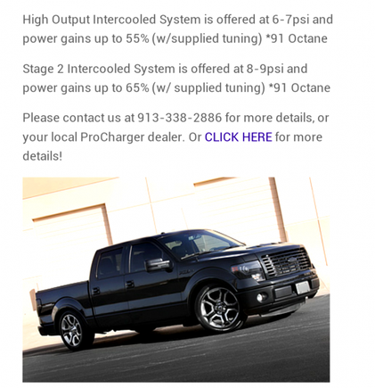 As seen marketed by Procharger....  Procharger used my truck to help develop kits for our trucks. Couldn't be happier with the quality, performance, and customer service delivered by them... stay tuned for more upgrades, dyno #s, and track times !