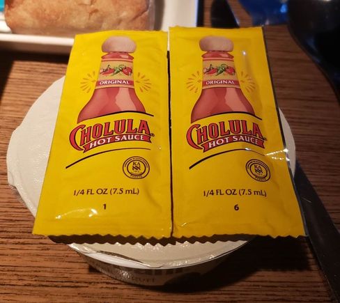 Always request hot sauce. Now in memory of our late friend :(