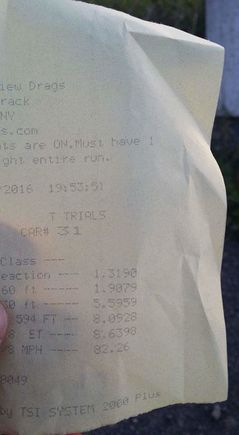 That's the only timeslip I can find. I have one around here somewhere that's slightly slower with the 84 trap speed. My reaction time shows how terrible of a drag racer I am. (Second time at the strip on 10ish psi). First time I ran a 9.0 on 8psi