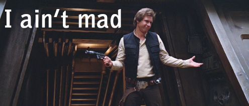 han-solo-not-mad.jpg